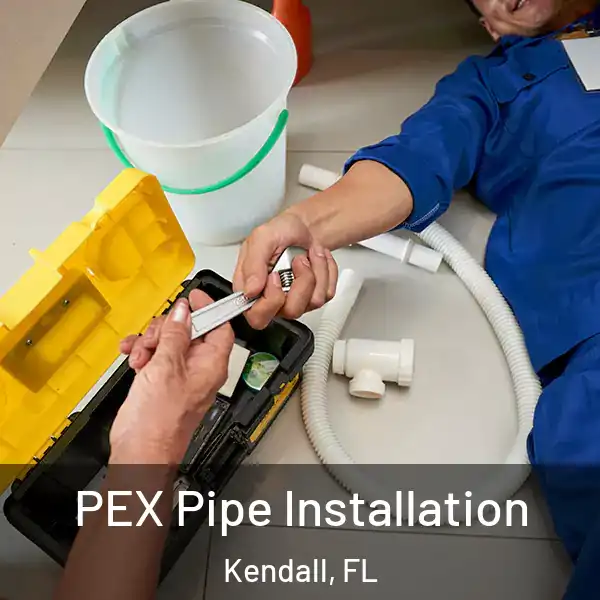  PEX Pipe Installation Kendall, FL