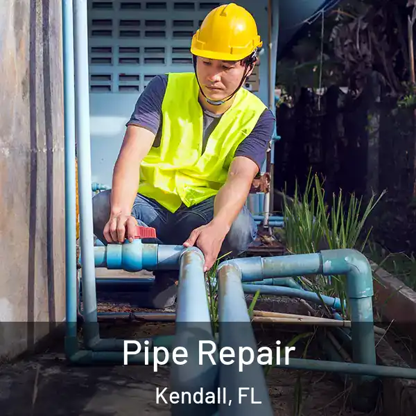  Pipe Repair Kendall, FL