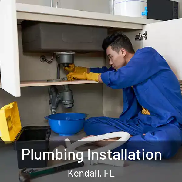  Plumbing Installation Kendall, FL