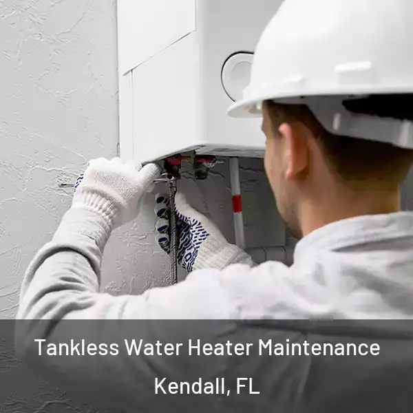  Tankless Water Heater Maintenance Kendall, FL