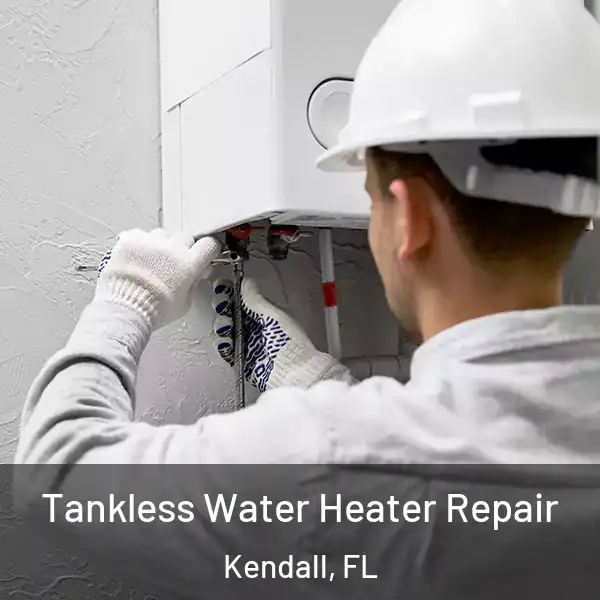  Tankless Water Heater Repair Kendall, FL