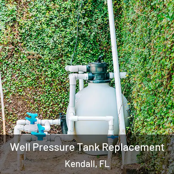  Well Pressure Tank Replacement Kendall, FL